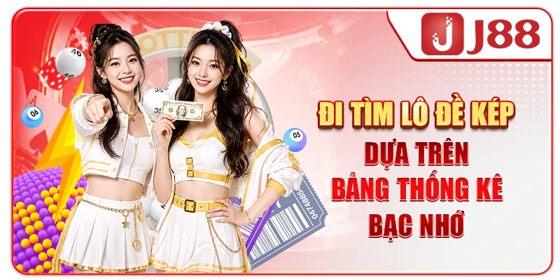 Đi tìm lô đề kép dựa trên bảng thống kê bạc nhớ