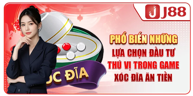 Phổ biến những lựa chọn đầu tư thú vị trong game xóc đĩa ăn tiền