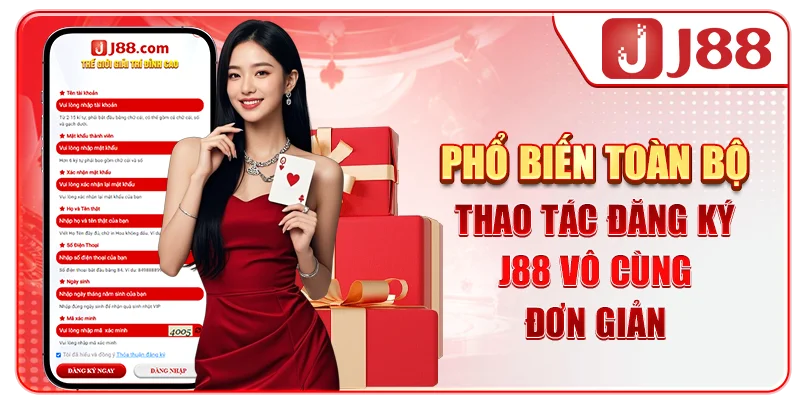 Phổ biến toàn bộ thao tác đăng ký J88 vô cùng đơn giản